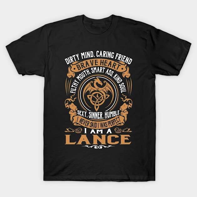 I Never Said I was Perfect I'm a LANCE T-Shirt by WilbertFetchuw